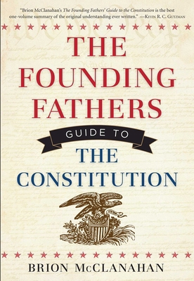 The Founding Fathers' Guide to the Constitution 1621570533 Book Cover