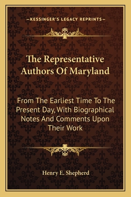 The Representative Authors Of Maryland: From Th... 116371397X Book Cover
