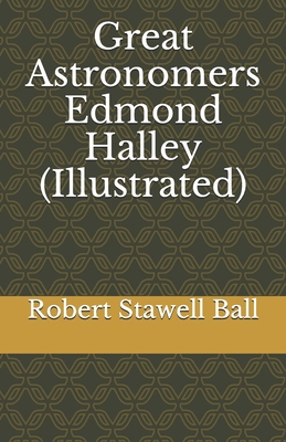 Great Astronomers Edmond Halley (Illustrated) 1673584624 Book Cover