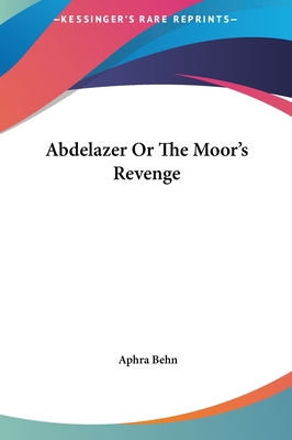 Abdelazer Or The Moor's Revenge 1161419845 Book Cover