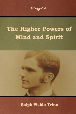 The Higher Powers of Mind and Spirit 1644392070 Book Cover