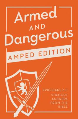 Armed and Dangerous: Amped Edition: Ephesians 6... 1620291541 Book Cover