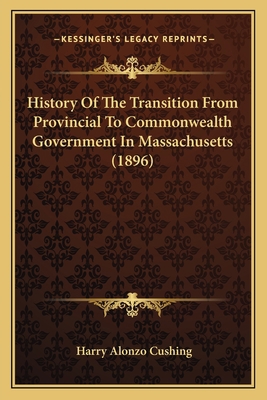 History Of The Transition From Provincial To Co... 1164674234 Book Cover