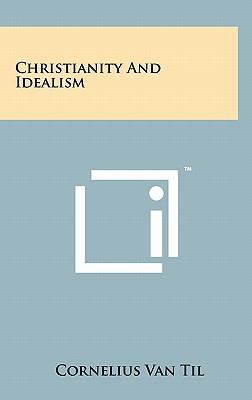 Christianity and Idealism 1258015579 Book Cover