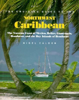 The Cruising Guide to the Northwest Caribbean: ... 0071580166 Book Cover