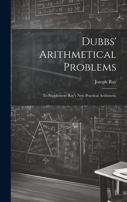 Dubbs' Arithmetical Problems: To Supplement Ray... 1020393335 Book Cover