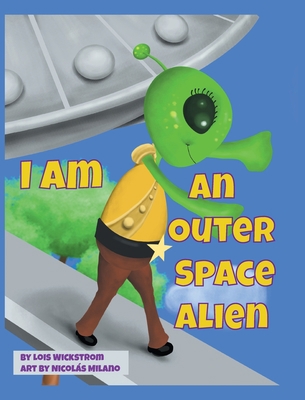 I Am An Outer Space Alien [Large Print] 0916176835 Book Cover