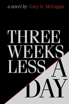 Three Weeks Less a Day 1777904935 Book Cover