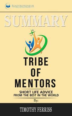 Summary: Tribe of Mentors: Short Life Advice from the Best in the World