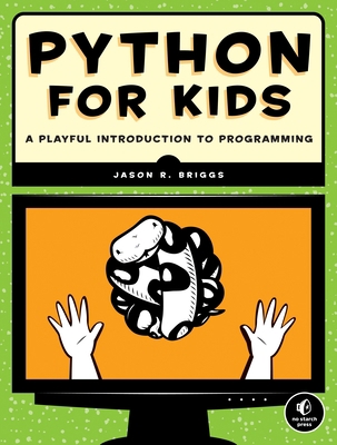 Python for Kids: A Playful Introduction to Prog... 1593274076 Book Cover