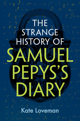 The Strange History of Samuel Pepys's Diary 1009554115 Book Cover