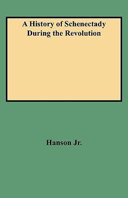 History of Schenectady During the Revolution 0806351470 Book Cover