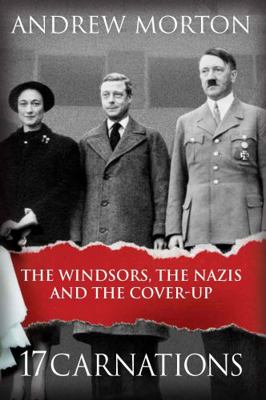 17 Carnations: The Royals, the Nazis and the Bi... 1782434577 Book Cover