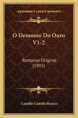 O Demonio Do Ouro V1-2: Romance Original (1905) [Portuguese] 1164944169 Book Cover