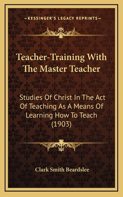Teacher-Training With The Master Teacher: Studi... 1165711486 Book Cover