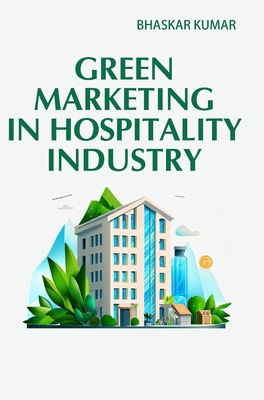 Green Marketing in Hospitality Industry B0F9YYCR7P Book Cover