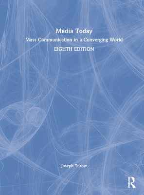 Media Today: Mass Communication in a Converging... 0367680327 Book Cover