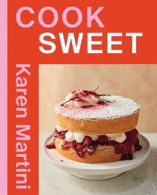 Cook: Sweet: Essential Recipes for Cakes, Desse... 176145238X Book Cover