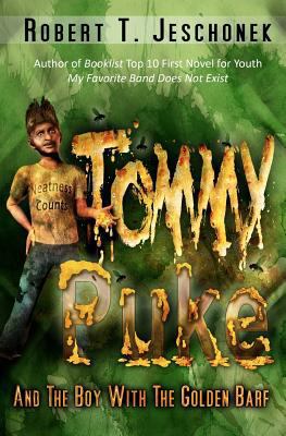 Tommy Puke and the Boy with the Golden Barf 1478255951 Book Cover