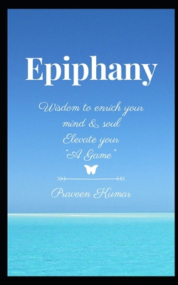 Epiphany: Wisdom to enrich your mind and soul e... B08WP27F9N Book Cover