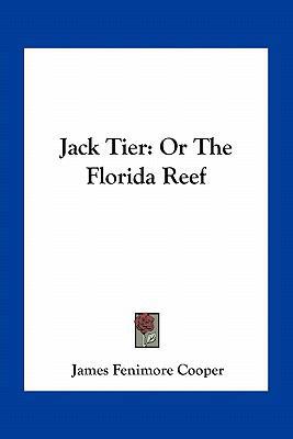 Jack Tier: Or The Florida Reef 116379984X Book Cover