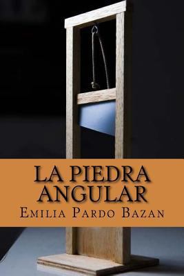 La piedra angular (Spanish Edition) [Spanish] 1541082478 Book Cover