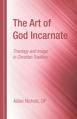 The Art of God Incarnate 1498297471 Book Cover