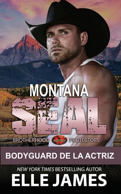 Montana SEAL: Bodyguard de la Actriz [Spanish] B0FPX3XBLF Book Cover
