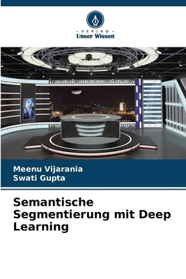 Semantische Segmentierung mit Deep Learning [German] 6207263049 Book Cover