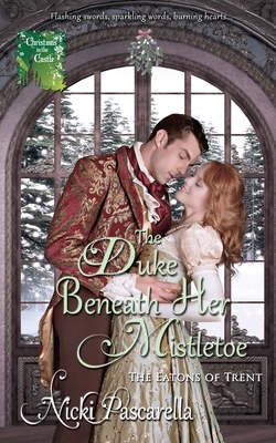 The Duke Beneath Her Mistletoe 1509253130 Book Cover