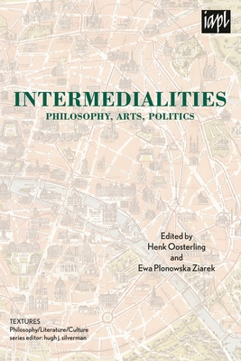 Intermedialities: Philosophy, Arts, Politics 0739127357 Book Cover