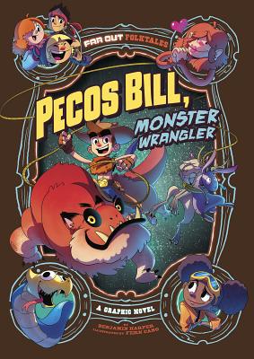 Pecos Bill, Monster Wrangler: A Graphic Novel 1496578414 Book Cover