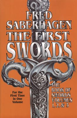 The First Swords: The Book of Swords, Volumes I... 0312869169 Book Cover