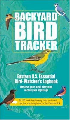 Backyard Bird Tracker: Eastern U.s. Essential B... 0764160664 Book Cover