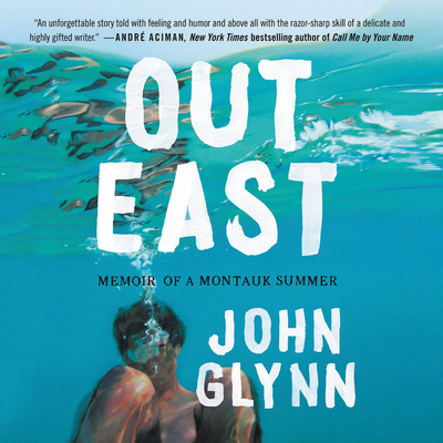 Out East: Memoir of a Montauk Summer 1549124668 Book Cover