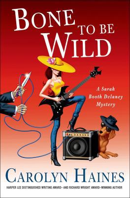 Bone to Be Wild: A Sarah Booth Delaney Mystery 1466846305 Book Cover