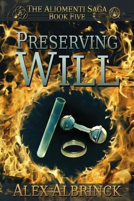 Preserving Will (The Aliomenti Saga - Book 5) 1494498464 Book Cover