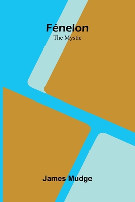 F nelon: The Mystic 9369870016 Book Cover