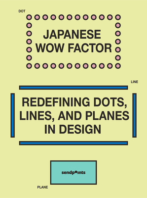 Japanese Wow Factor: Redefining Dots, Lines, an... [French] 9887757373 Book Cover