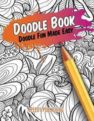 Doodle Book: Doodle Fun Made Easy 1681451816 Book Cover