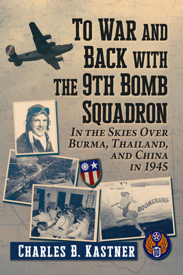 To War and Back with the 9th Bomb Squadron: In ... 1476657025 Book Cover