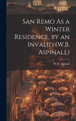 San Remo As a Winter Residence, by an Invalid (... 102038364X Book Cover