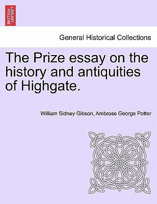 The Prize Essay on the History and Antiquities ... 1241150842 Book Cover