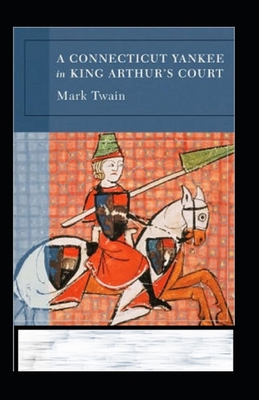 Paperback A Connecticut Yankee in King Arthur's Court Annotated Book