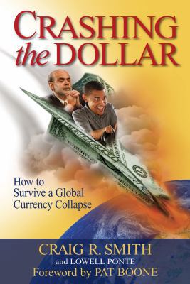 Crashing the Dollar: How to Survive a Global Cu... B00741JDA6 Book Cover