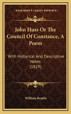 John Huss Or The Council Of Constance, A Poem: ... 1165554704 Book Cover