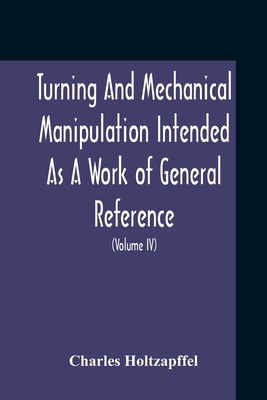 Turning And Mechanical Manipulation Intended As... 9354210929 Book Cover