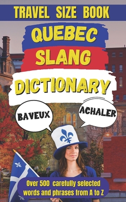 Quebec Slang Dictionary: A Fun and Quirky Guide... B0DNJ4LCM6 Book Cover