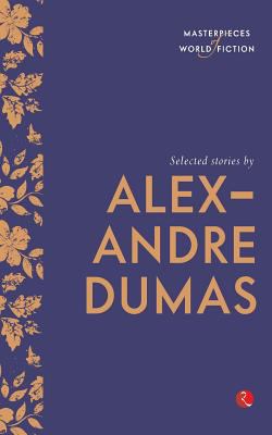 Selected Stories by Alexandre Dumas (Masterpiec... B06XDL5XH6 Book Cover