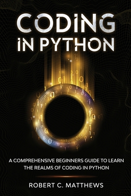 Coding in Python: A Comprehensive Beginners Gui... 1913842142 Book Cover